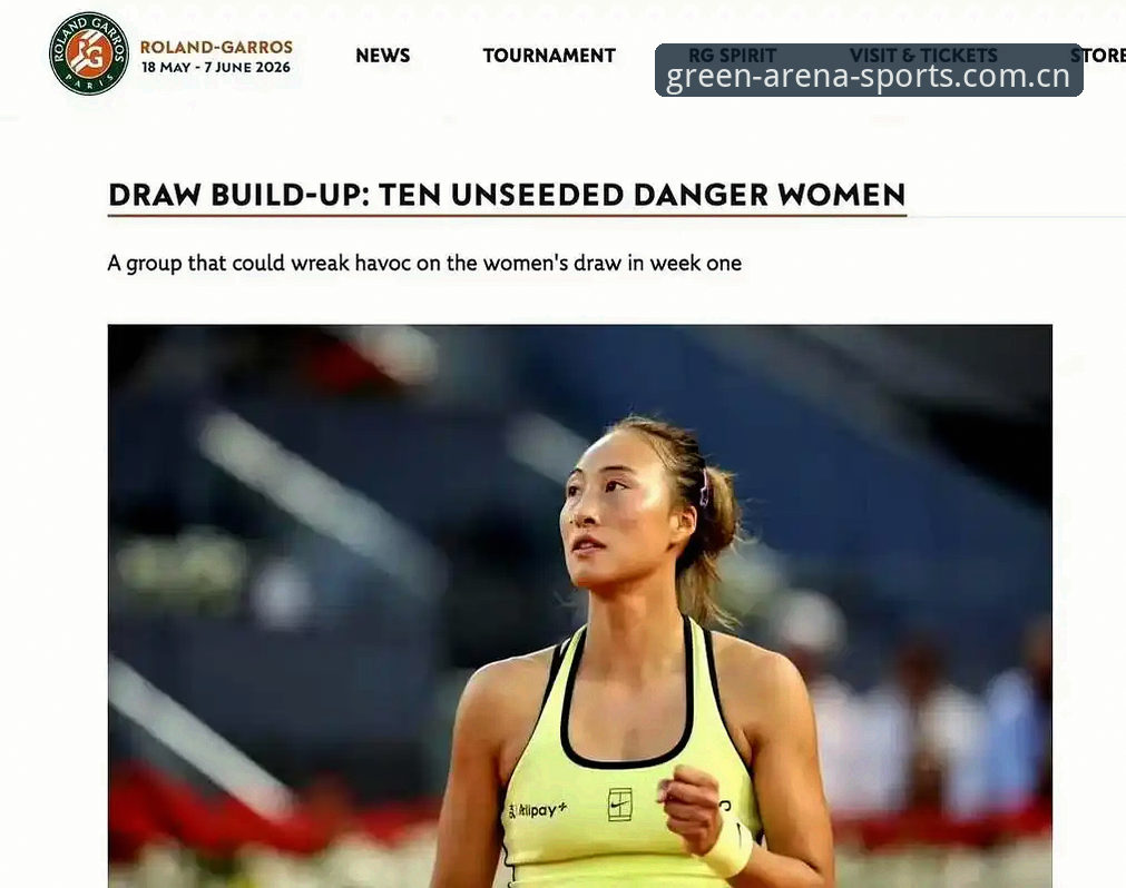 绿茵体育怎么下载 揭秘2026法网女单抽签:郑钦文非种子征战,中国金花命运背后的真相